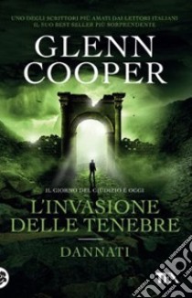 L'invasione delle tenebre. Dannati libro di Cooper Glenn