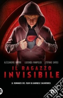 Il ragazzo invisibile libro di Fabbri Alessandro; Rampoldi Ludovica; Sardo Stefano