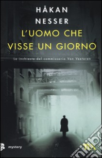 L'uomo che visse un giorno libro di Nesser Håkan