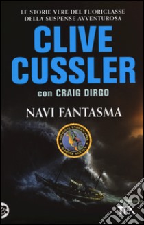 Navi fantasma. Ediz. illustrata libro di Cussler Clive; Dirgo Craig