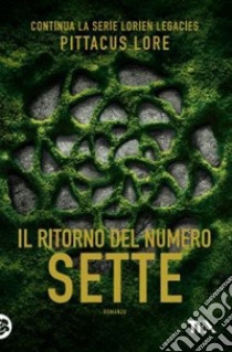 Il ritorno del numero sette libro di Lore Pittacus