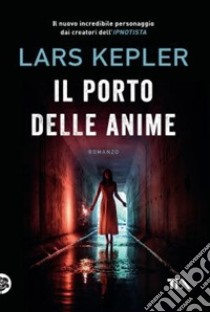 Il porto delle anime libro di Kepler Lars