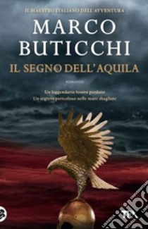 Il segno dell'aquila libro di Buticchi Marco