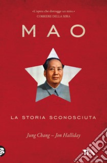 Mao. La storia sconosciuta libro di Chang Jung; Halliday Jon