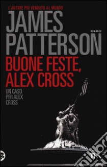 Buone feste, Alex Cross libro di Patterson James