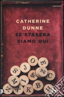 Se stasera siamo qui libro di Dunne Catherine