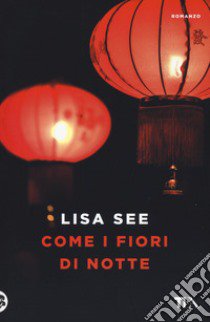 Come fiori di notte libro di See Lisa