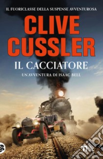 Il cacciatore libro di Cussler Clive