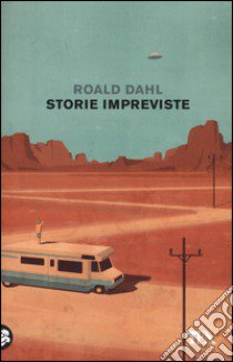 Storie impreviste libro di Dahl Roald