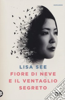 Fiore di Neve e il ventaglio segreto libro di See Lisa