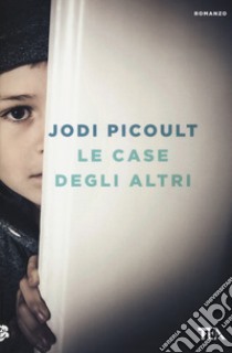 Le case degli altri libro di Picoult Jodi