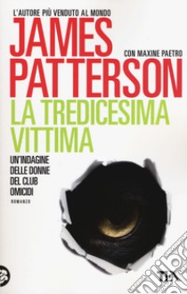 La tredicesima vittima libro di Patterson James; Paetro Maxine