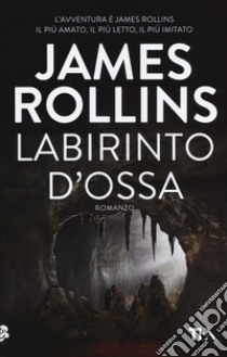 Labirinto d'ossa libro di Rollins James