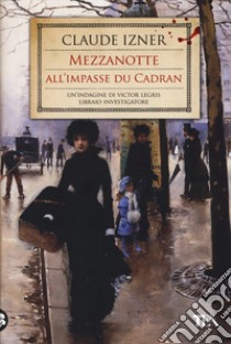 Mezzanotte all'impasse du Cadran libro di Izner Claude