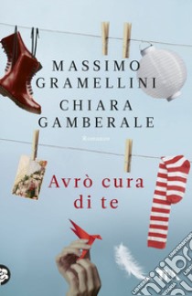 Avrò cura di te libro di Gramellini Massimo; Gamberale Chiara