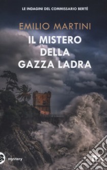 Il mistero della gazza ladra. Le indagini del commissario Berté libro di Martini Emilio