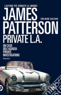 Private L. A. libro di Patterson James; Sullivan Mark T.