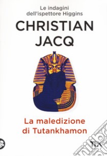 La maledizione di Tutankhamon. Le indagini dell'ispettore Higgins libro di Jacq Christian