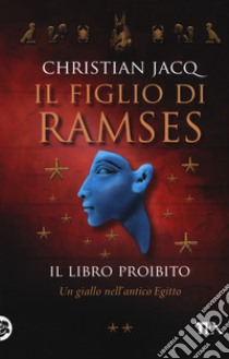 Il libro proibito. Il figlio di Ramses libro di Jacq Christian