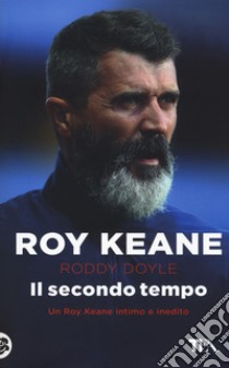 Il secondo tempo libro di Keane Roy; Doyle Roddy