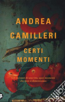 Certi momenti libro di Camilleri Andrea