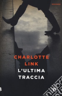 L'ultima traccia libro di Link Charlotte