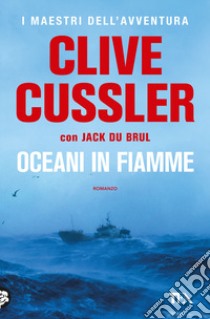 Oceani in fiamme libro di Cussler Clive; Du Brul Jack