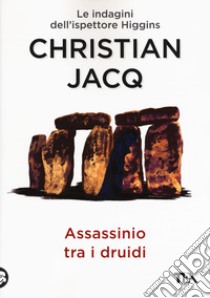 Assassinio tra i druidi. Le indagini dell'ispettore Higgins libro di Jacq Christian