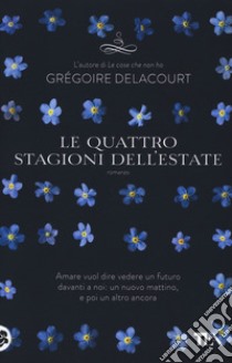Le quattro stagioni dell'estate libro di Delacourt Grégoire