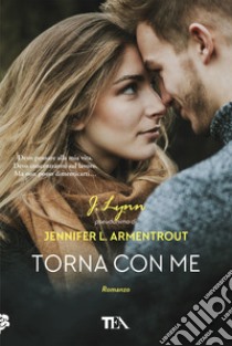 Torna con me libro di Armentrout Jennifer L. (J. Lynn)