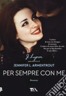 Per sempre con me libro di Armentrout Jennifer L. (J. Lynn)