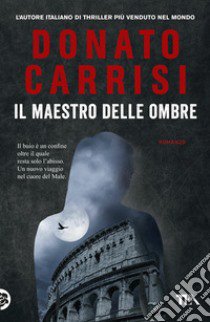 Il maestro delle ombre. La trilogia di Marcus libro di Carrisi Donato