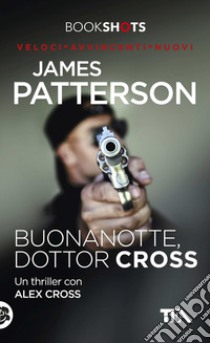 Buonanotte, dottor Cross libro di Patterson James