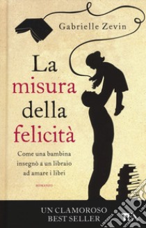 La misura della felicità libro di Zevin Gabrielle