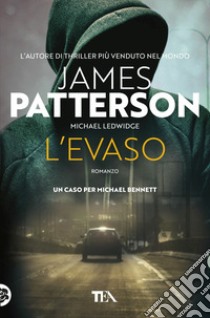 L'evaso libro di Patterson James; Ledwidge Michael