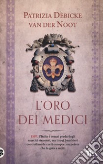 L'oro dei Medici libro di Debicke Van der Noot Patrizia