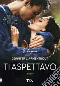 Ti aspettavo libro di Armentrout Jennifer L. (J. Lynn)