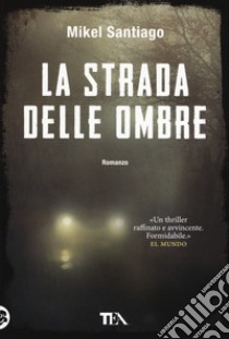 La strada delle ombre libro di Santiago Mikel