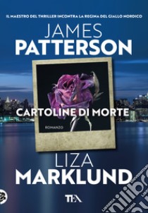 Cartoline di morte libro di Patterson James; Marklund Liza