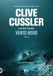 Vento nero libro di Cussler Clive; Cussler Dirk