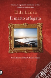 Il matto affogato libro di Lanza Elda