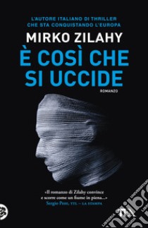 È così che si uccide libro di Zilahy Mirko