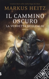 Il cammino oscuro. La vendetta degli albi libro di Heitz Markus