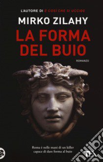 La forma del buio libro di Zilahy Mirko