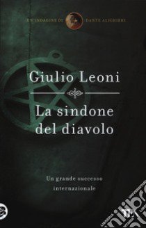 La sindone del diavolo. Un'indagine di Dante Alighieri libro di Leoni Giulio