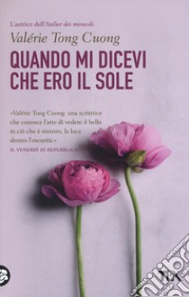 Quando mi dicevi che ero il sole libro di Tong Cuong Valérie