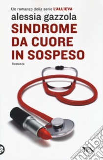 Sindrome da cuore in sospeso libro di Gazzola Alessia