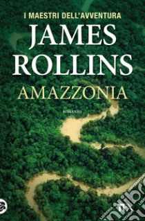 Amazzonia libro di Rollins James