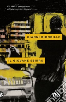 Il giovane sbirro libro di Biondillo Gianni