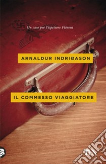 Il commesso viaggiatore libro di Indriðason Arnaldur